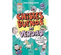 Chistes buenos de verdad: ¡Y no los que te cuenta tu padre! (No ficción ilustrados)