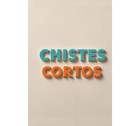 chistes cortos: 8 (La Biblioteca del Humor Absurdo)
