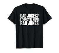¿Chistes de papá? Creo Que te refieres a una Broma RAD Camiseta