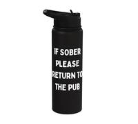 Chistes divertidos de beber en el bar si está sobrio, por favor regrese al pub Stainless Steel Insulated Water Bottle