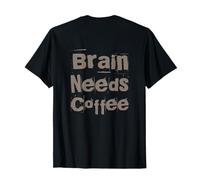Chistes Divertidos de café Citas Divertidas de Trabajo Divertido Cerebro Necesita café Camiseta