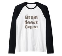 Chistes Divertidos de café Citas Divertidas de Trabajo Divertido Cerebro Necesita café Camiseta Manga Raglan