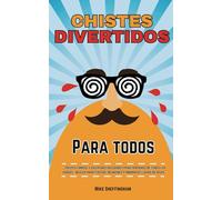Chistes Graciosos para Todos: Chistes limpios y divertidos adecuados para personas de todas las edades. Ideales para fiestas, reuniones y momentos llenos de risas.