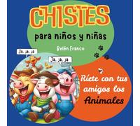 CHISTES PARA NIÑOS. 2. ANIMALES: Chistes de animales para niños de 5 años en adelante. Aprende y ríe con este libro divertido y educativo. ¡Fomenta el ... PERFECTOS PARA APRENDER A REÍR EN FAMILIA.)