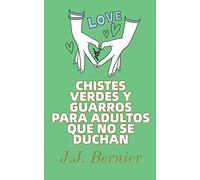 Chistes Verdes Y Guarros Para Adultos Que No Se Duchan