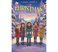 Chistmas in a Canadian enchanted forest: Cousin explores discover a world of stories and promise filled with magic and warmath where their gifts and talents are revevaled