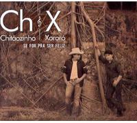 Chit ozinho & Xoror - Se for Pra Ser Feliz