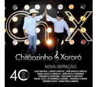 Chitaozinho & Xororo: 40 Anos Nova Geracao [CD] 2011