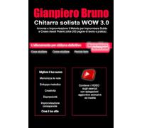 Chitarra Solista WOW 3.0 Armonia e Improvvisazione: Il Metodo per Improvvisare Subito e Creare Assoli Potenti (oltre 200 pagine di teoria e pratica) (Opere didattiche)