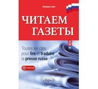Chitayem Gazéty: Toutes les clés pour lire et traduire la presse russe - A2-B1-B2