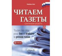 Chitayem Gazéty: Toutes les clés pour lire et traduire la presse russe - A2-B1-B2
