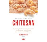 Chitosan: Exploring Its Diverse Applications in Medicine, Agriculture, and Environmental Science (Biochemistry Research Trends)