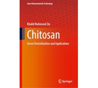 Chitosan: Green Derivatization and Applications (Smart Nanomaterials Technology)