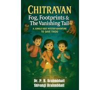 Chitravan: Fog, Footprints & The Vanishing Tail: A Jungle Kids' Mystery Adventure To Save Tikoo: 9