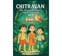 Chitravan: Rain, Wings & Wild Hearts of Brave Jungle Kids: Sing, Soar & Save The Wild: 6