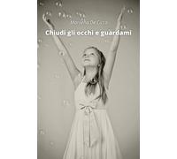 Chiudi gli occhi e guardami