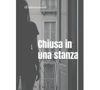 Chiusa in una stanza