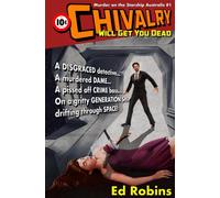 Chivalry Will Get You Dead (Murder on the Starship Australis)