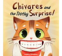 Chivares and the Toothy Surprise: A Funny Rhyming Adventure of a Mischievous Cat