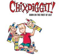 Chixdiggit! - Born On The First Of July (Reissue) [Vinilo]