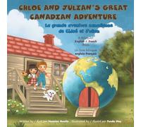 Chloe and Julian's Great Canadian Adventure: A Bilingual English & French Book (Chloe and Julian's Adventures)