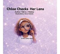 Chloe Checks Her Lens: A story about confidence, truth, and knowing who you are (The Pleasantry Hill Stories)