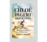 CHLOÉ DYGERT BIOGRAPHY: From World Record Holder to Olympic Glory