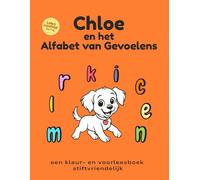 Chloe en het Alfabet van Gevoelens: Linkshandige editie - Een alfabet vol gevoelens, verhalen en kleurplezier.