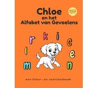 Chloe en het Alfabet van Gevoelens: Rechtshandige editie - Een alfabet vol gevoelens, verhalen en kleurplezier.