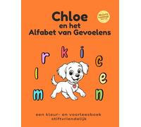 Chloe en het Alfabet van Gevoelens: Rechtshandige editie - Een alfabet vol gevoelens, verhalen en kleurplezier.