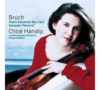 Chloe Hanslip - Various composers - Bruch : Violin Concertos 1 & 3; Sarasate : Navarra