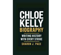 CHLOE KELLY BIOGRAPHY: Writing History with Every Strike