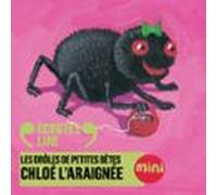 Chloé Laraignée - Les Drôles De Petites Bêtes (audiolibro)