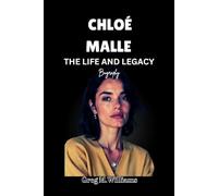 CHLOÉ MALLE: THE LIFE AND LEGACY