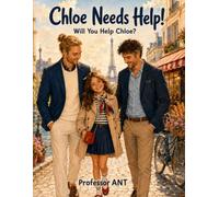 Chloe needs help.: Will you help Chloe? (Discovering Awareness with Professor ANT)