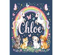 Chloe Personalized Coloring Book: This fun and engaging kids coloring book features a bright, glossy cover with a cool original girl-themed design and ... and screen-free fun at home or on the go.