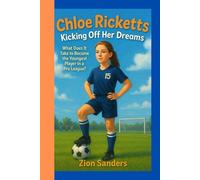 Chloe Ricketts Kicking Off Her Dreams: What Does It Take to Become the Youngest Player in a Pro League?