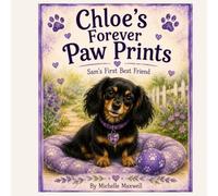 Chloe’s Forever Paw Prints: Sam’s First Best Friend