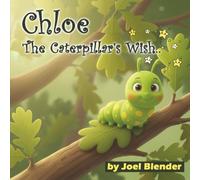 Chloe the Caterpillar's Wish