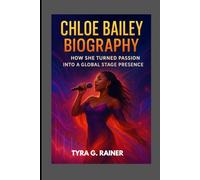 CHLÖE BAILEY BIOGRAPHY : HOW SHE TURNED PASSION INTO A GLOBAL STAGE PRESENCE: FROM RISING STAR TO CULTURE PHENOMENON
