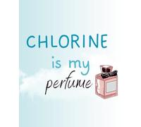 CHLORINE IS MY PERFUME: Swimming Composition Book - 5 mm Graph Paper Notebook, 120 Pages, 7.5 x 9.25 Inches / Quaderno a quadretti da 5 mm - 120 ... x 23,50 cm (Not all athletes wear shoes)