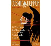 CHM #63 September 2025: A Monthly Collection of Cosmic Horror, Lovecraftian, and Weird Fiction Short Stories (Cosmic Horror Monthly)