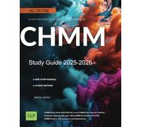 CHMM Study Guide 2025-2026: All in one CHMM Exam Prep for Certified Hazardous Materials Manager. With CHMM Review Book Plus 500 CHMM Practice Test Questions and Explanations