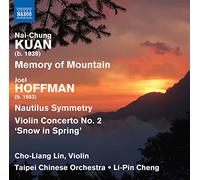 Lin, Cho-Liang/Taipei Chinese Orch. - Kuan, Nai-Chung: Memory Of Mountain/ Hoffman, J.: Nautilus Symmetry/ Snow in Spring