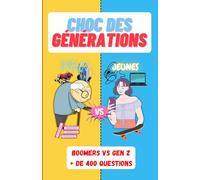 Choc des Générations: Le Grand Quiz pour animer vos soirées et réconcilier toutes les générations