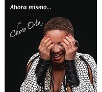 Choco Orta - Ahora Mismo