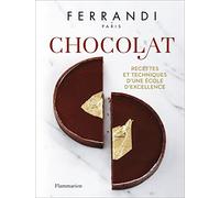 Chocolat: Recettes et techniques d'une école d'excellence