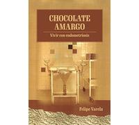 Chocolate amargo: Vivir con endometriosis (Literatura)