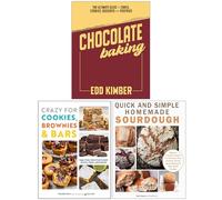 Chocolate Baking, Crazy For Cookies Brownies & Bars & Quick and Simple Homemade Sourdough 3 Books Collection Set