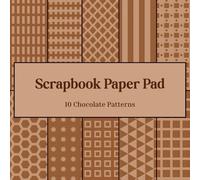 Chocolate Color Designs Scrapbook Paper Pad: 20 Double-sided Sheets 8.5" x 8.5": Patterned Paper For Scrapbooking Projects